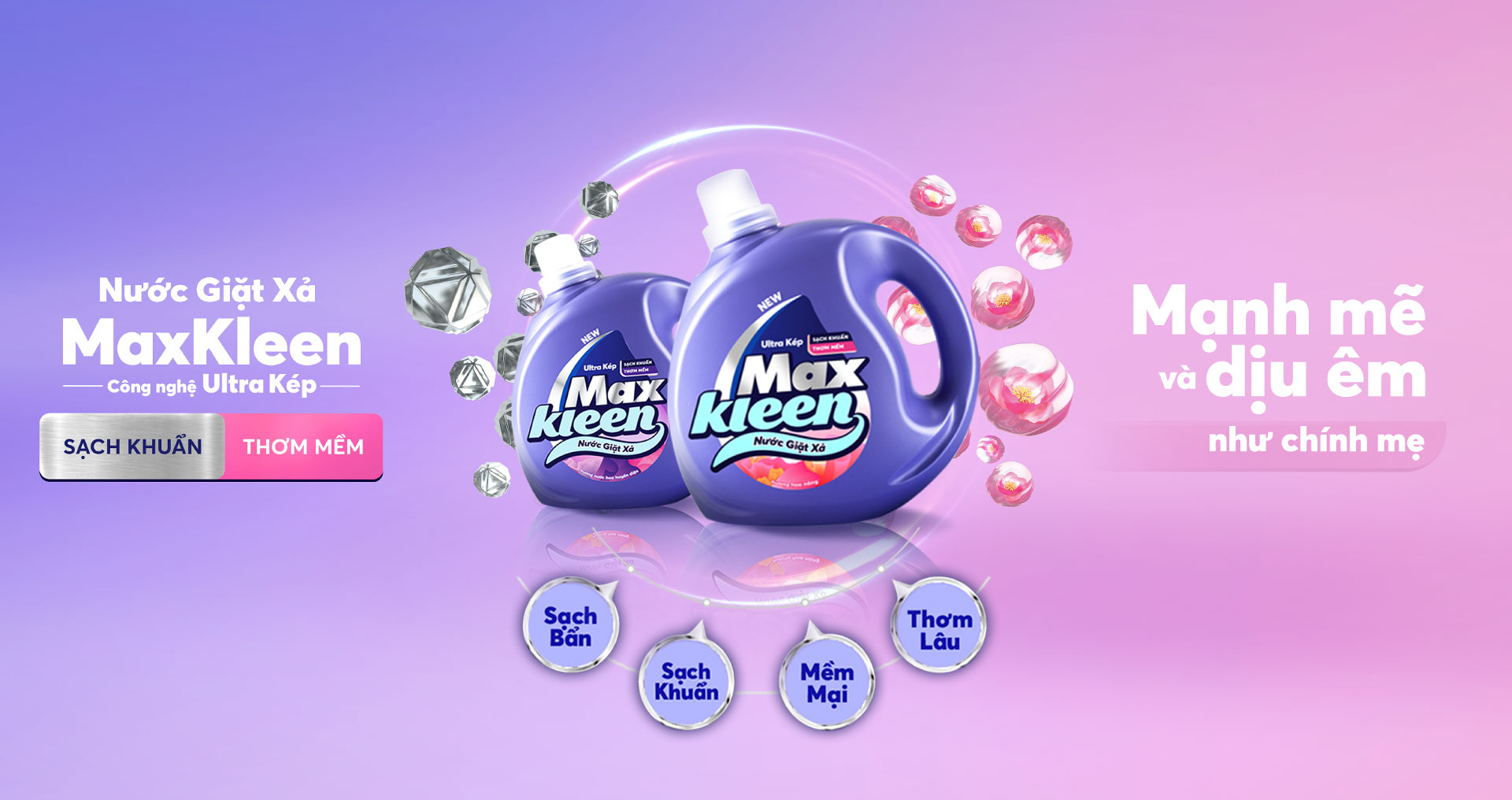 MaxKleen - Mạnh mẽ và dịu êm như chính Mẹ